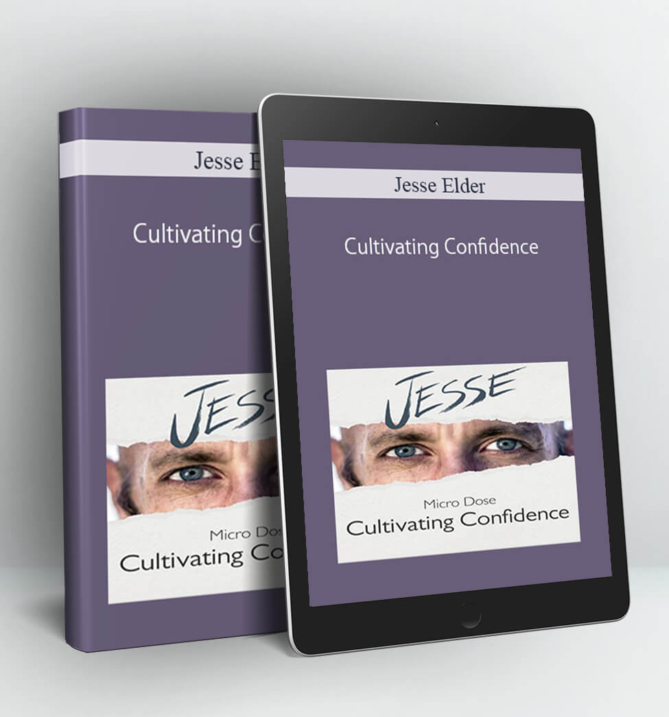 Cultivating Confidence - Jesse Elder