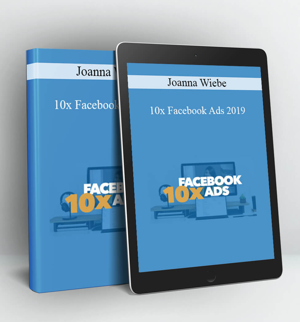 10x Facebook Ads - Joanna Wiebe