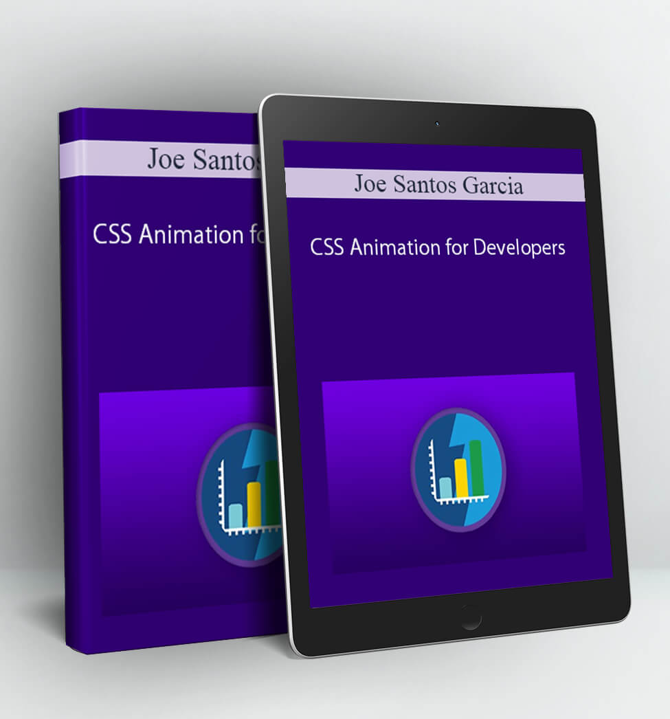 CSS Animation for Developers - Joe Santos Garcia