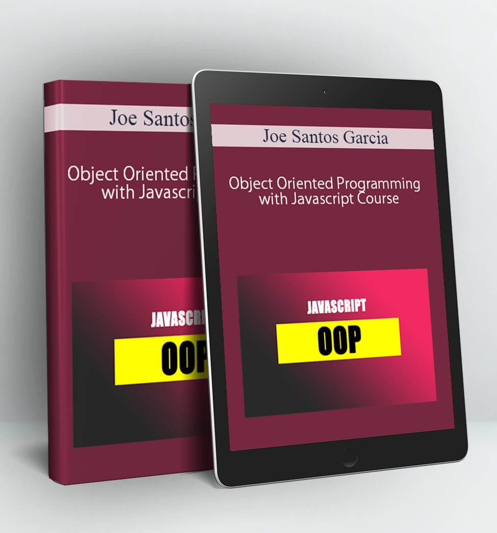 Object Oriented Programming with Javascript Course - Joe Santos Garcia