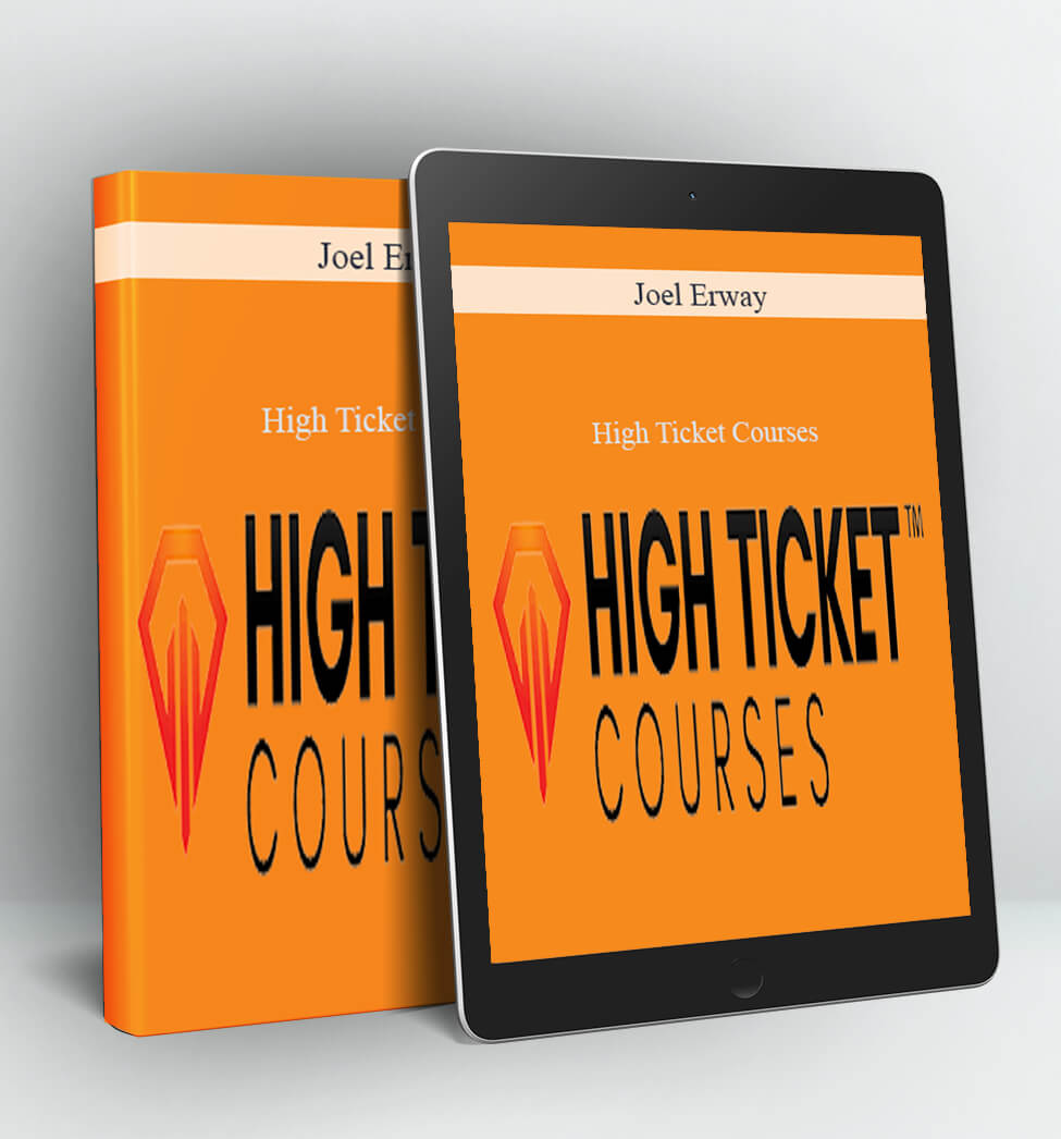 High Ticket Courses - Joel Erway