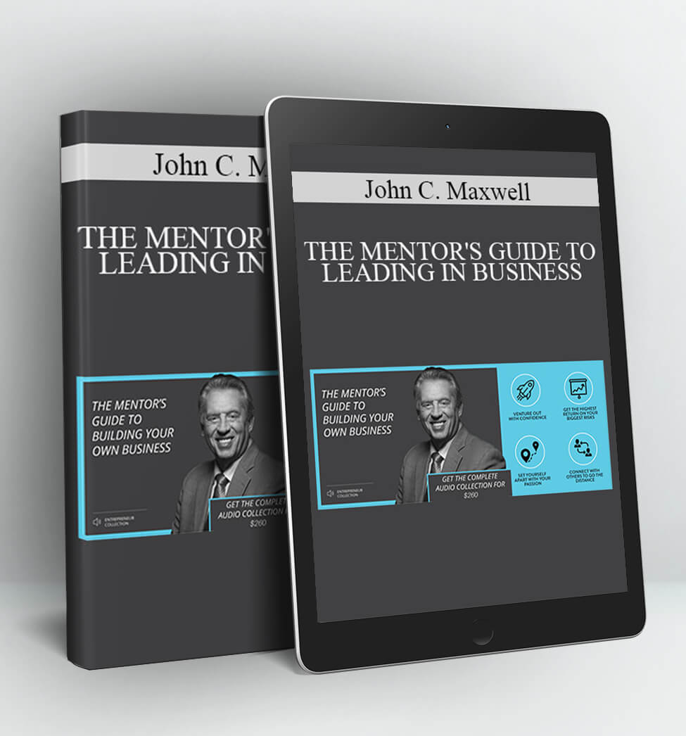 THE MENTOR'S GUIDE TO LEADING IN BUSINESS - John C. Maxwell