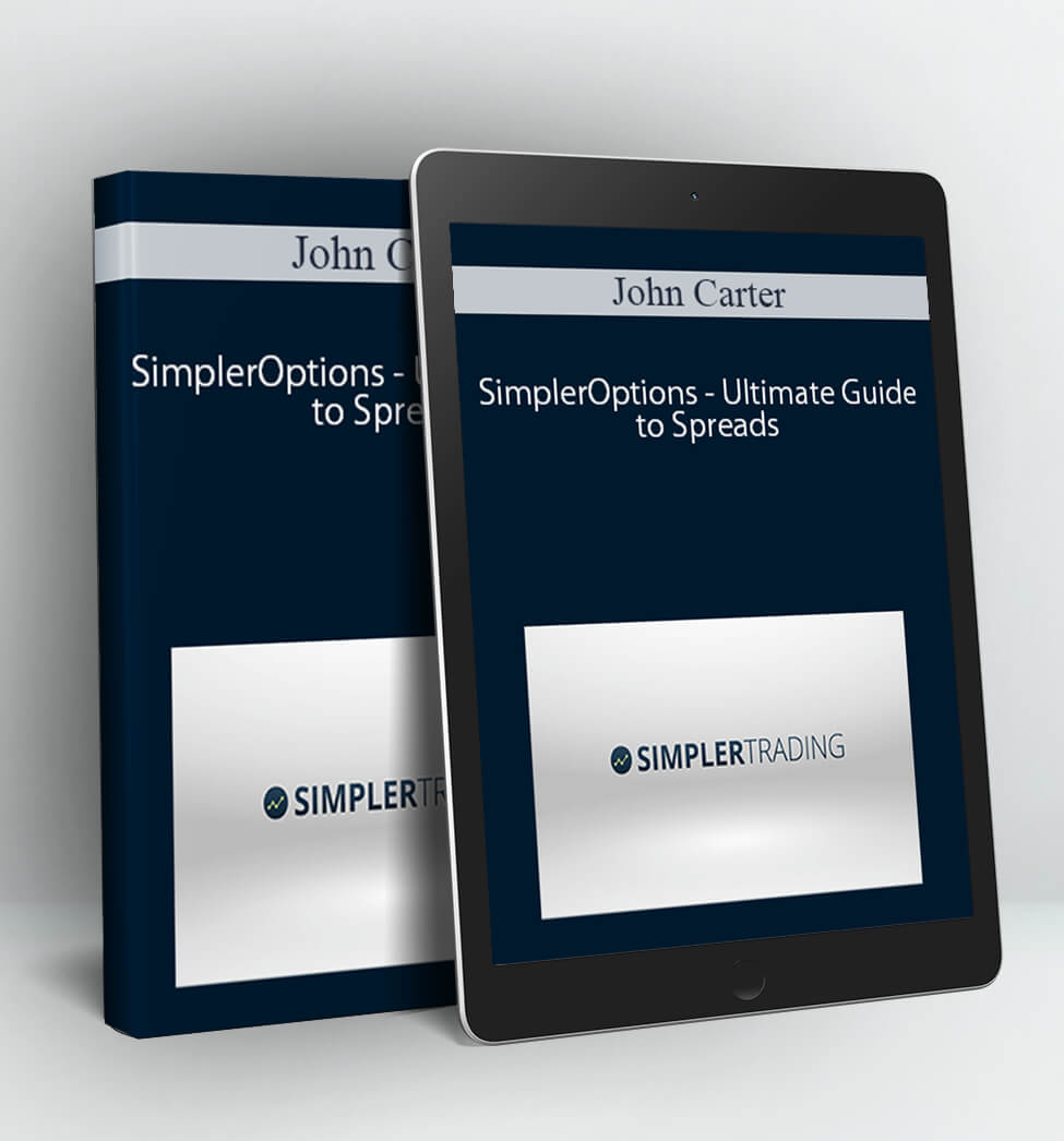 SimplerOptions - Ultimate Guide to Spreads - John Carter