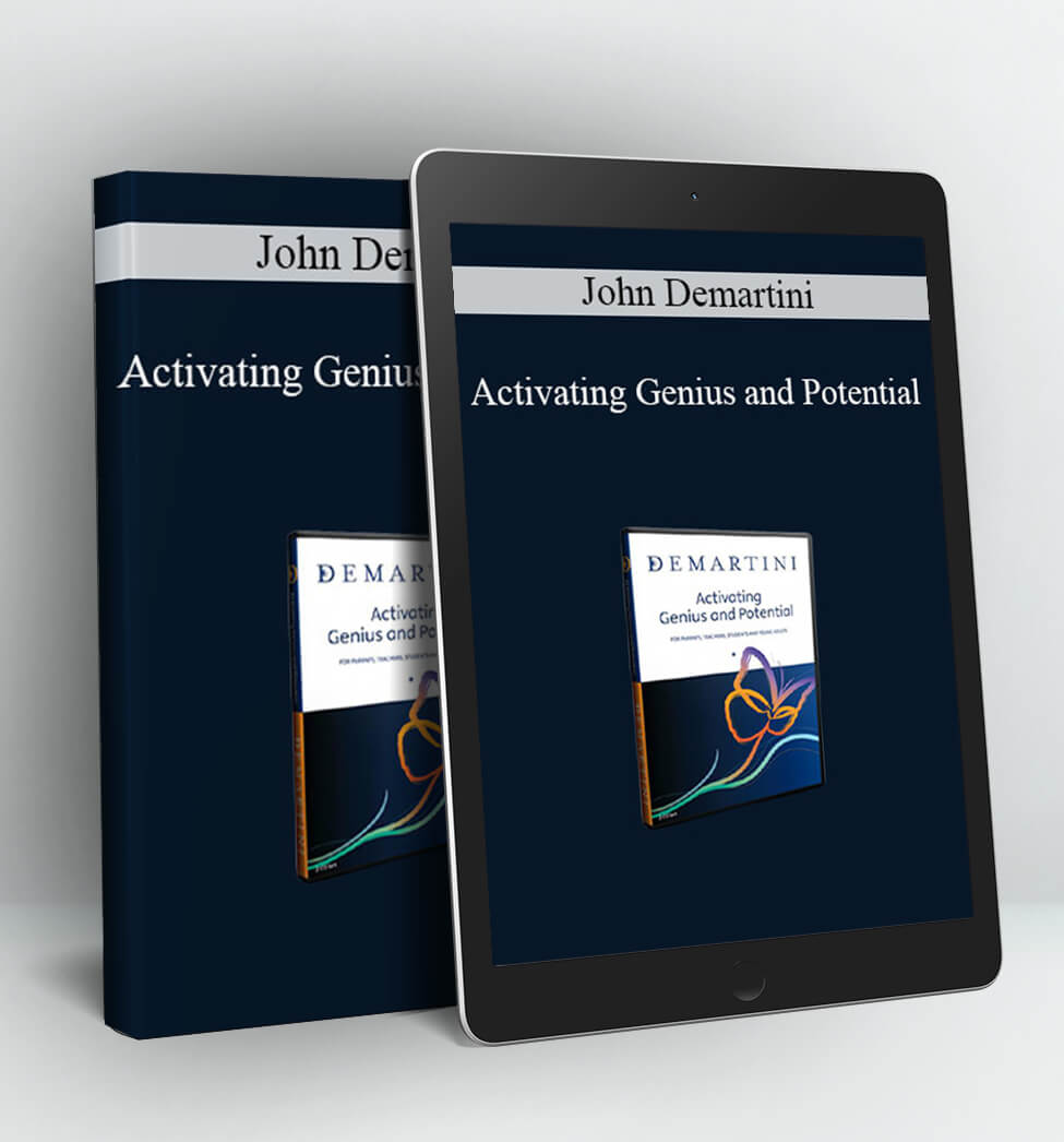 Activating Genius and Potential - John Demartini