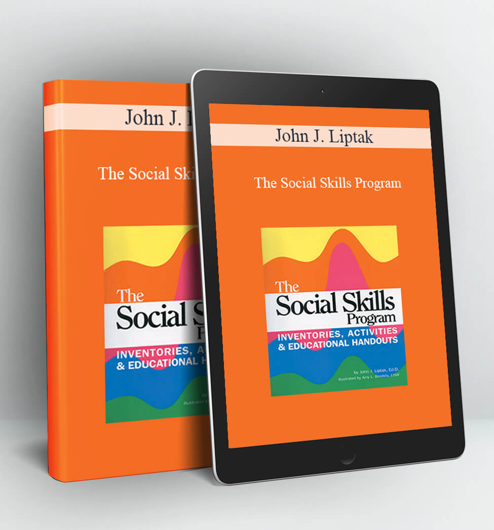 The Social Skills Program: Inventories, Activities & Educational H... - John J. Liptak