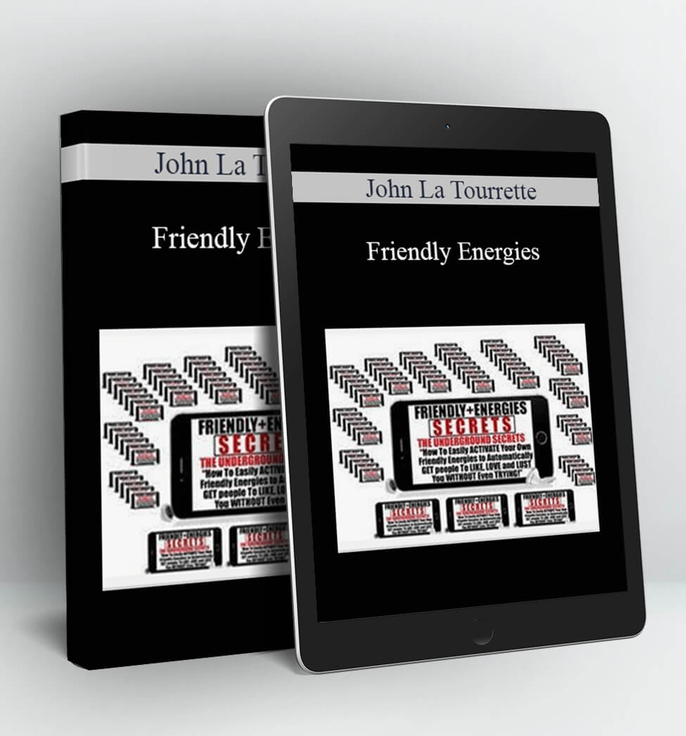 Friendly Energies - John La Tourrette