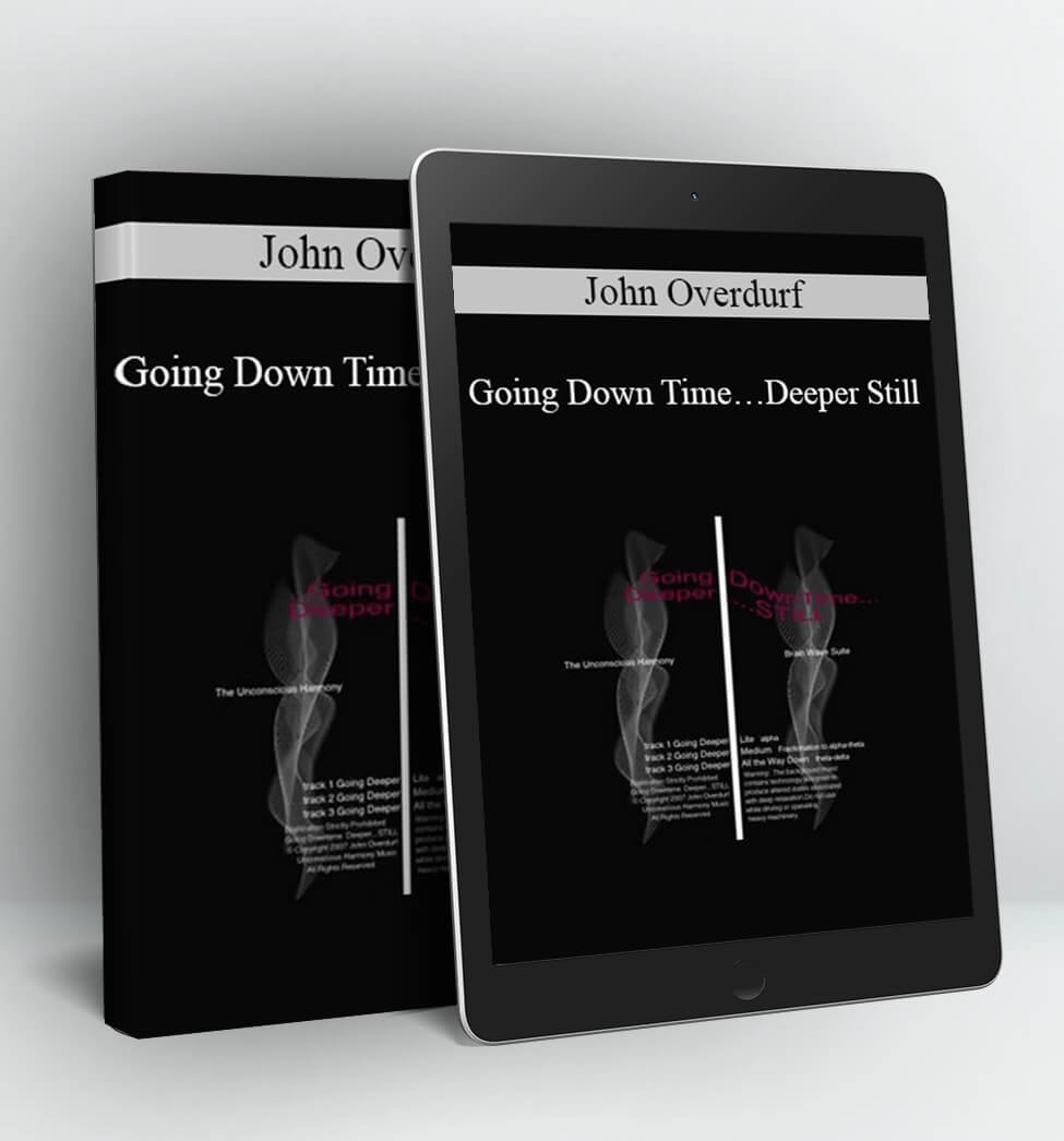 Going Down Time…Deeper Still - John Overdurf