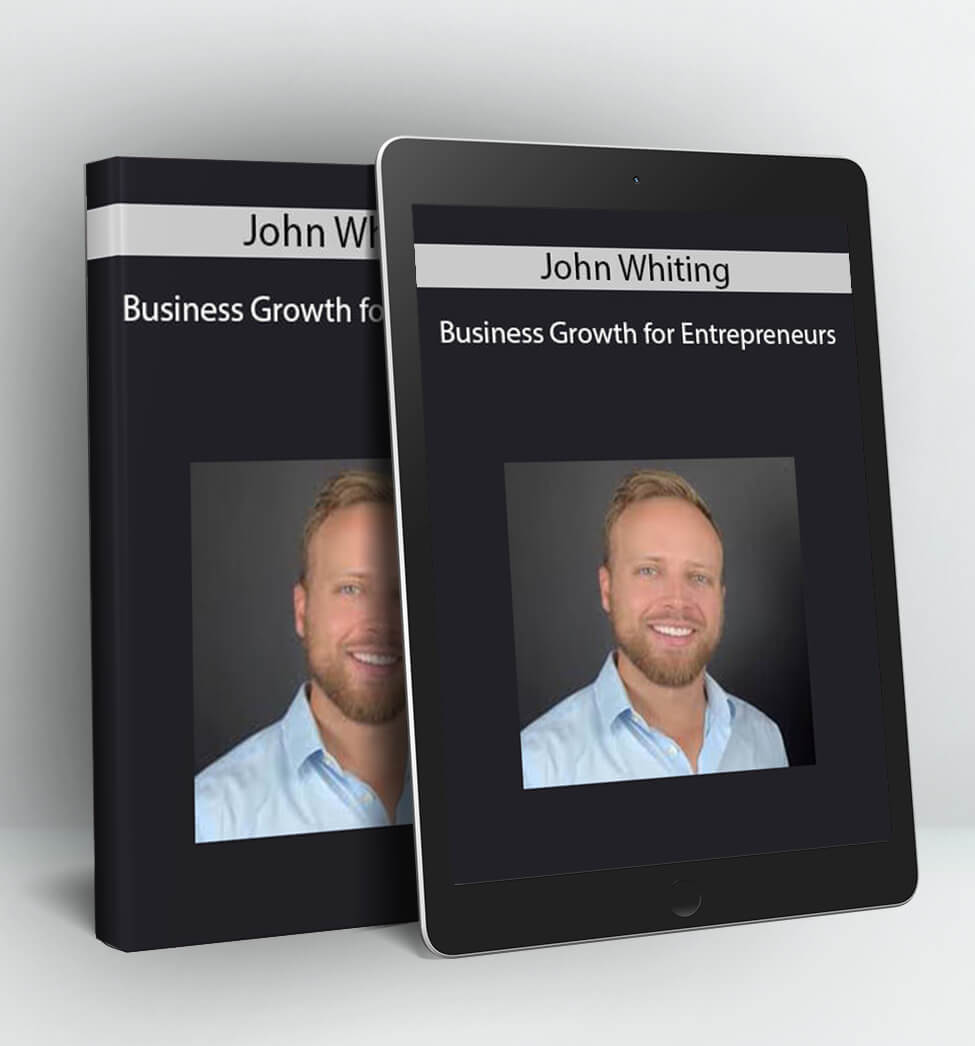 Business Growth for Entrepreneurs - John Whiting