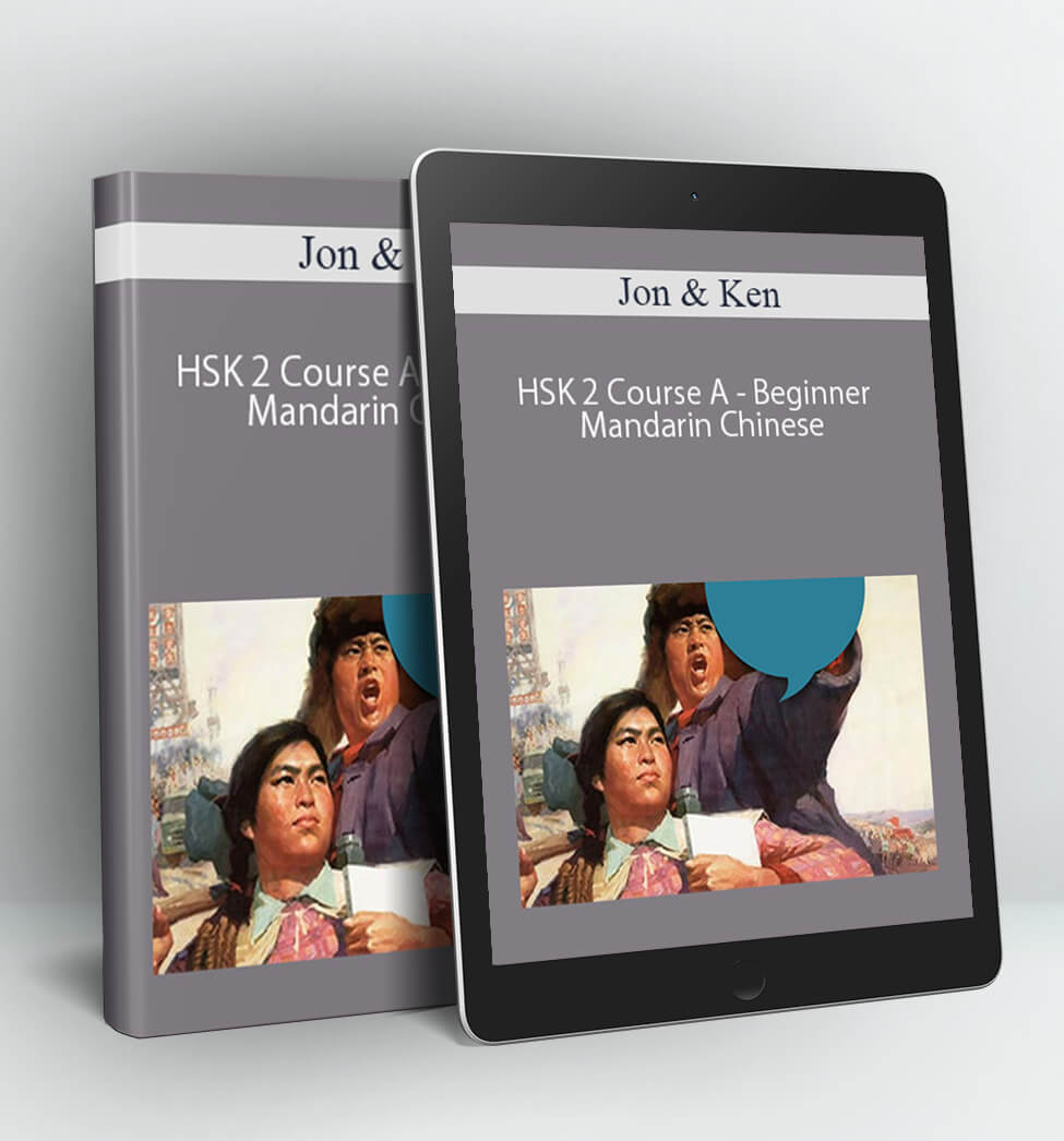 HSK 2 Course A - Beginner Mandarin Chinese - Jon & Ken