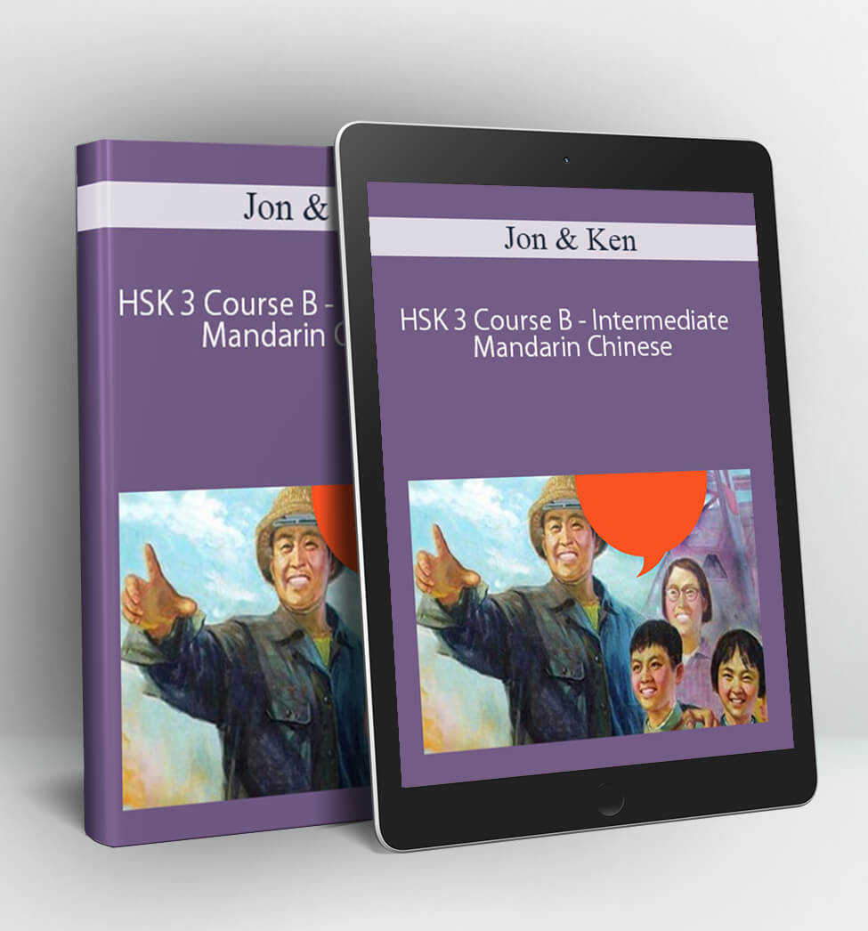 HSK 3 Course B - Intermediate Mandarin Chinese - Jon & Ken