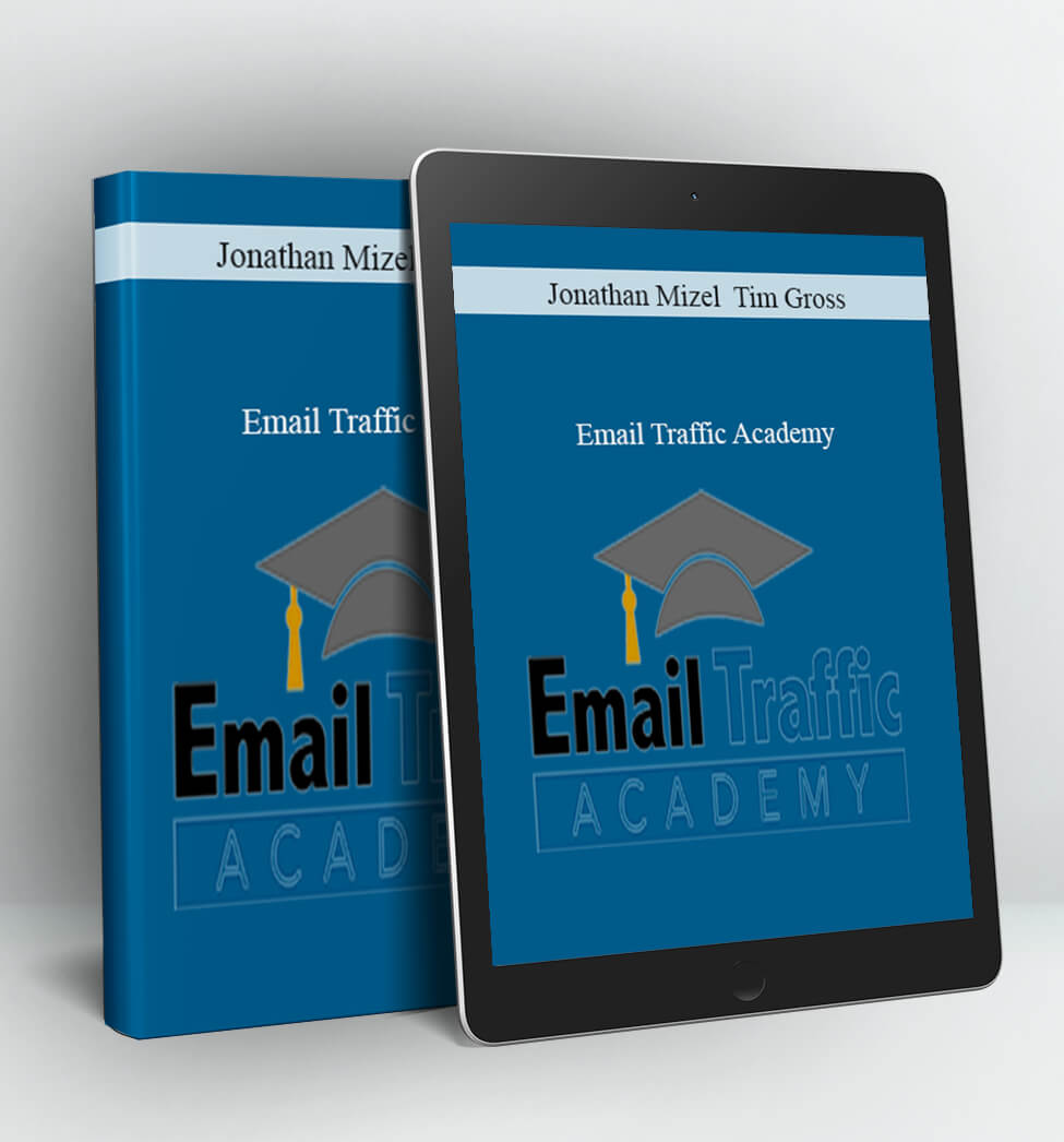 Email Traffic Academy - Jonathan Mizel & Tim Gross