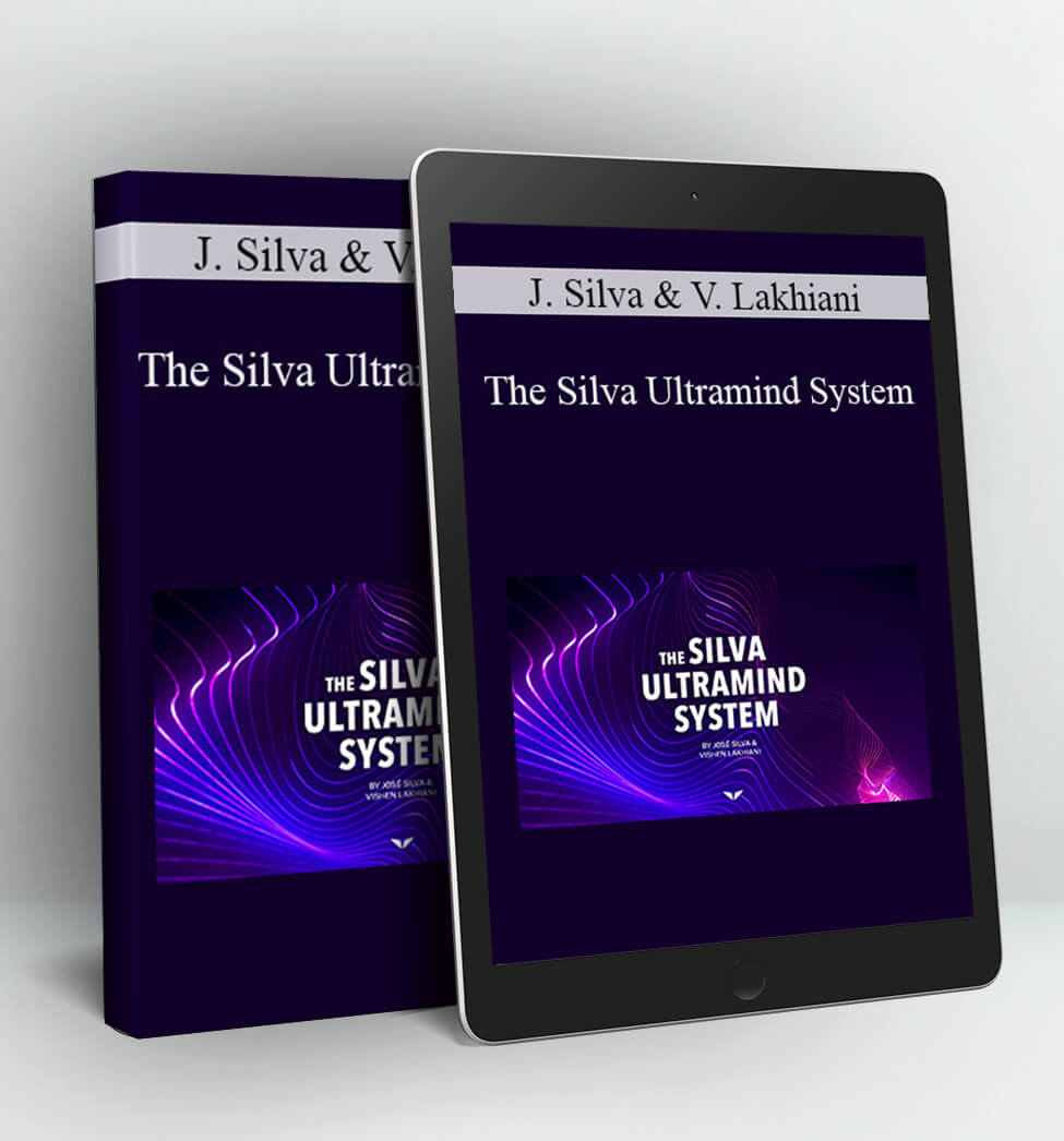 The Silva Ultramind System - José Silva and Vishen Lakhiani