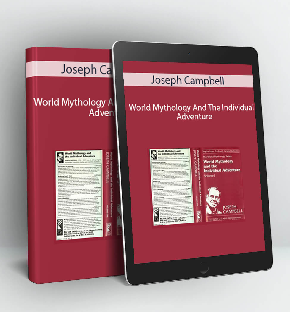 World Mythology And The Individual Adventure - Joseph Campbell