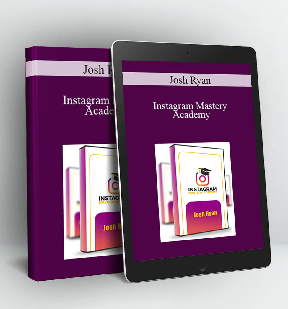 Instagram Mastery Academy - Josh Ryan