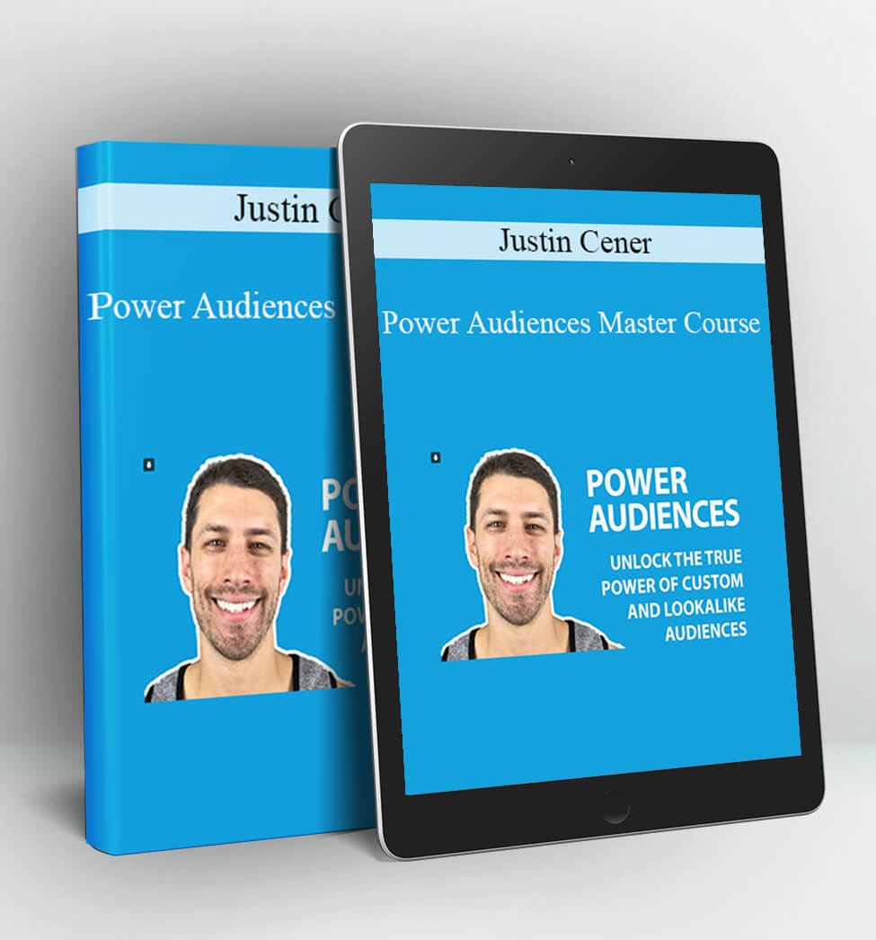 Power Audiences Master Course - Justin Cener