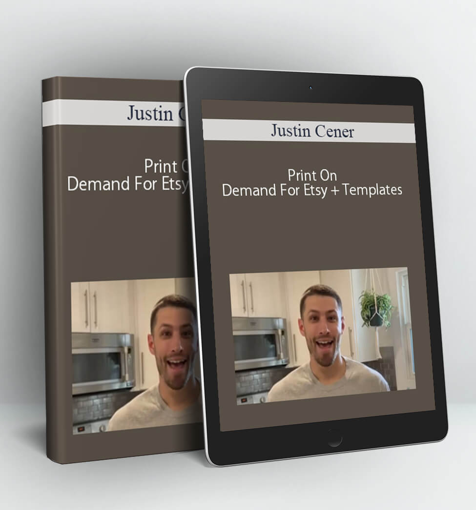 Print On Demand For Etsy + Templates - Justin Cener