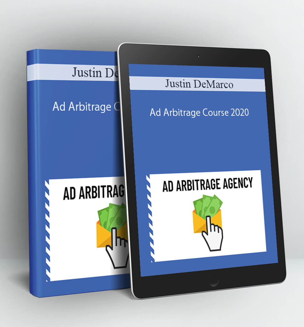 Ad Arbitrage Course 2020 - Justin DeMarco