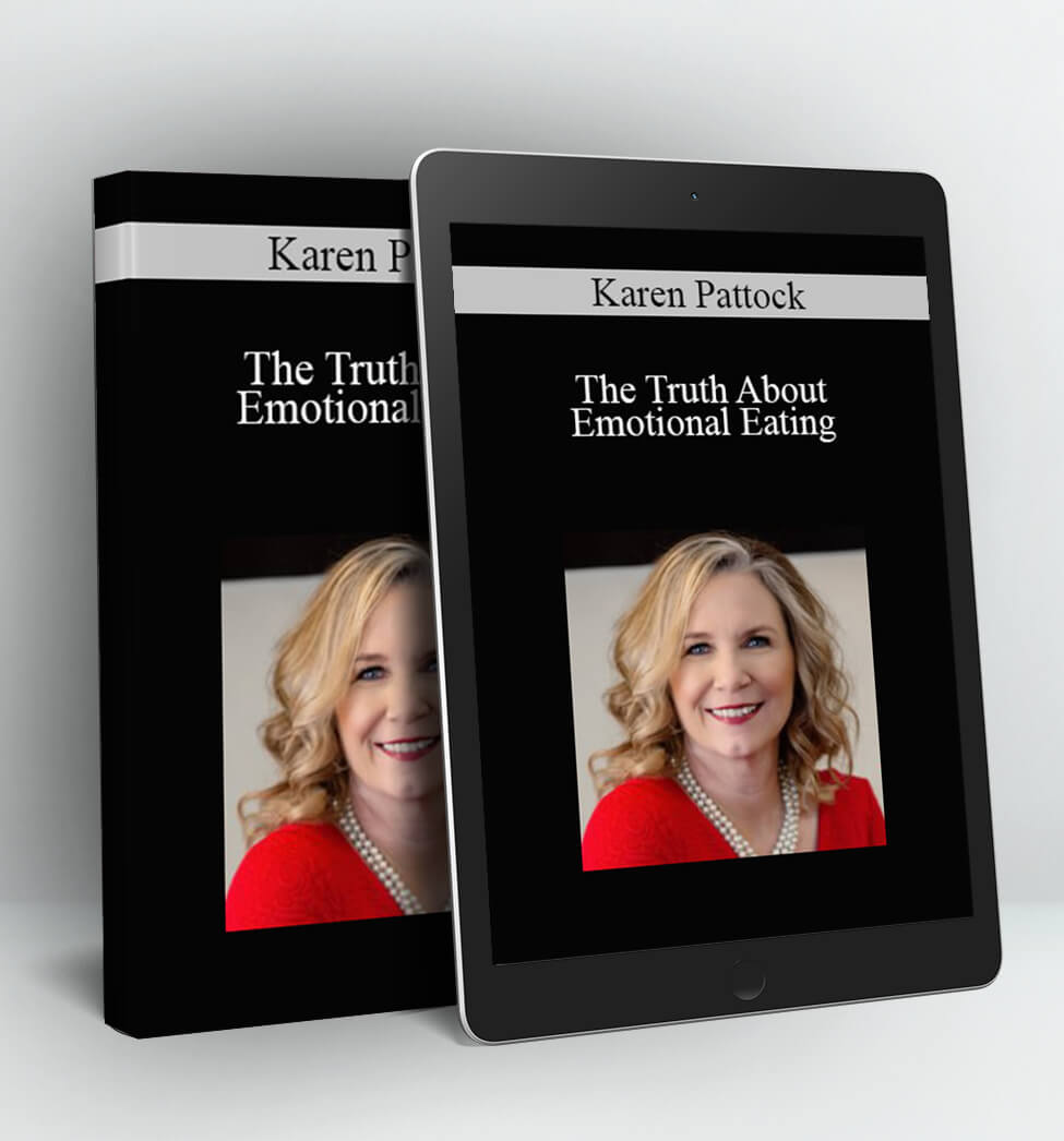 The Truth About Emotional Eating - Karen Pattock