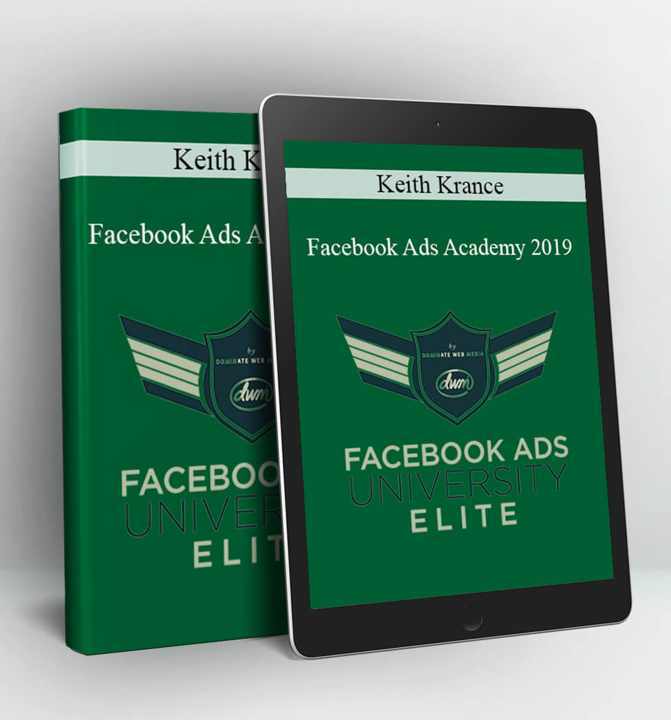 Facebook Ads Academy 2019 - Keith Krance