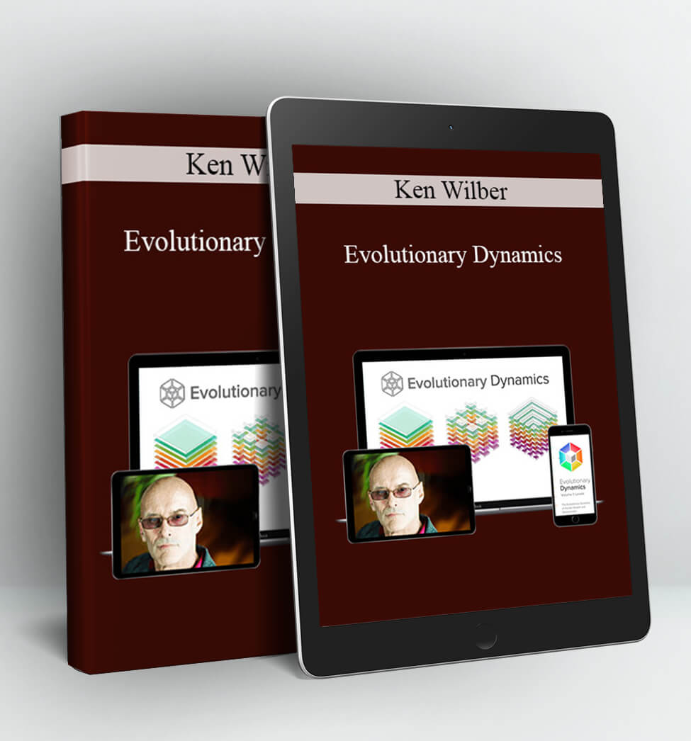 Evolutionary Dynamics - Ken Wilber