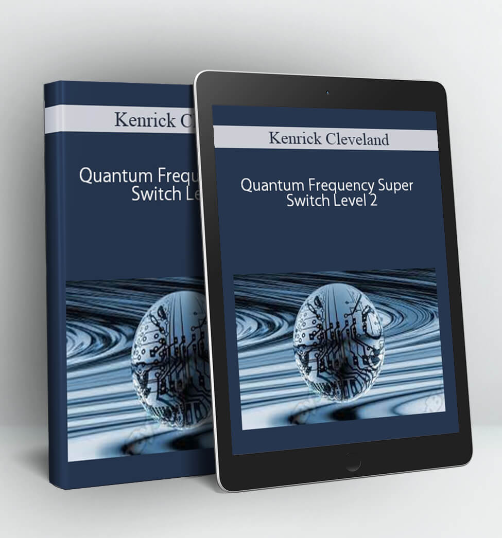 Quantum Frequency Super Switch Level 2 - Kenrick Cleveland