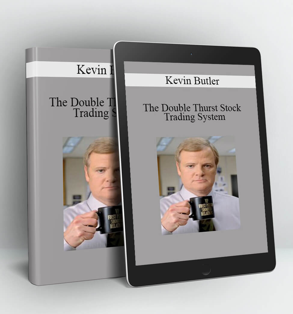 The Double Thurst Stock Trading System - Kevin Butler