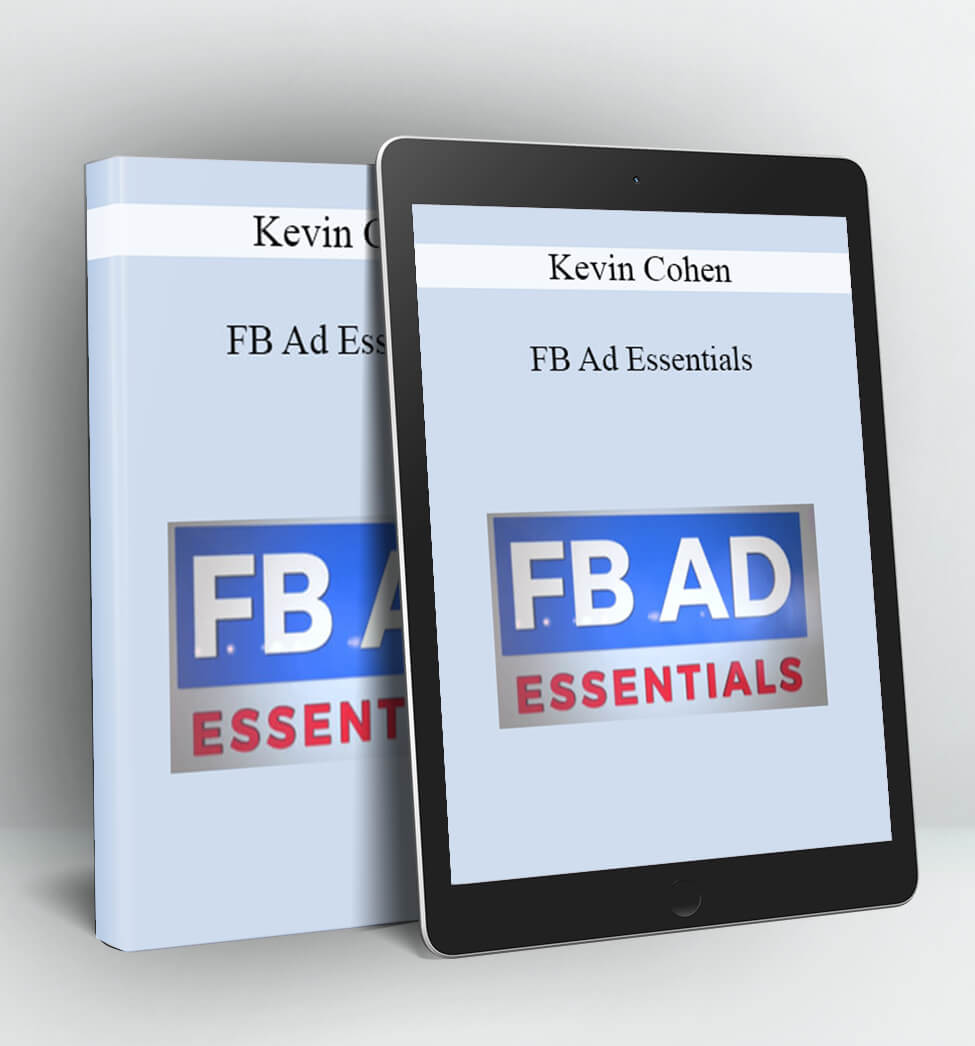 FB Ad Essentials - Kevin Cohen