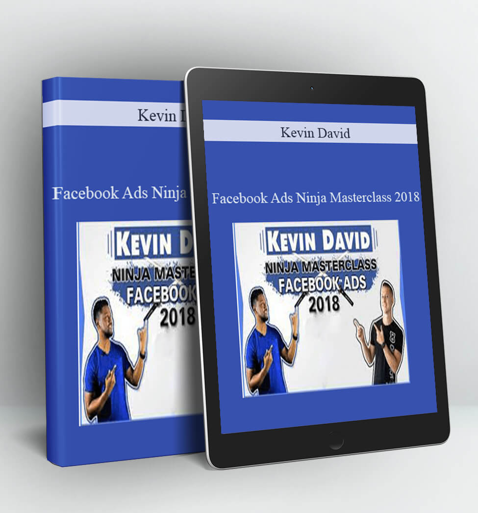 Facebook Ads Ninja Masterclass 2018 - Kevin David