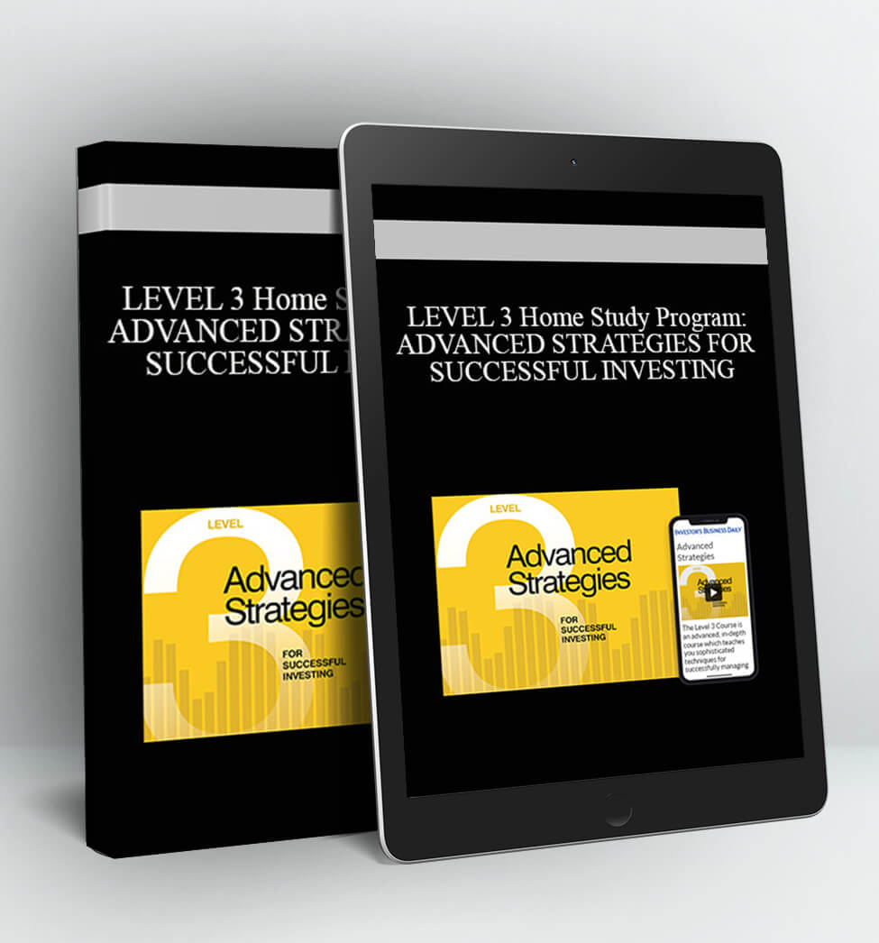 LEVEL 3 Home Study Program: ADVANCED STRATEGIES FOR SUCCESSFUL INVESTING