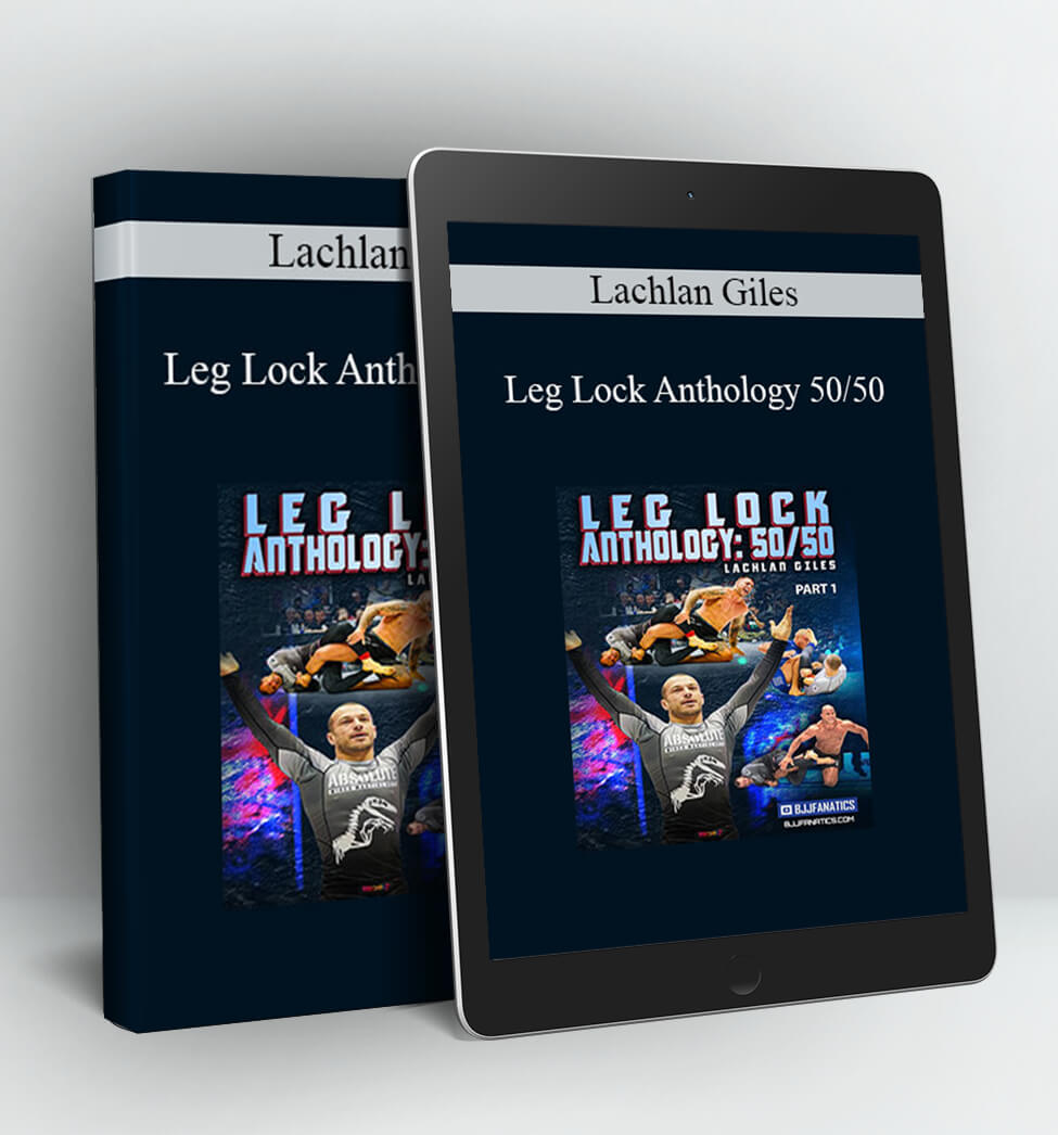 Leg Lock Anthology 50/50 - Lachlan Giles