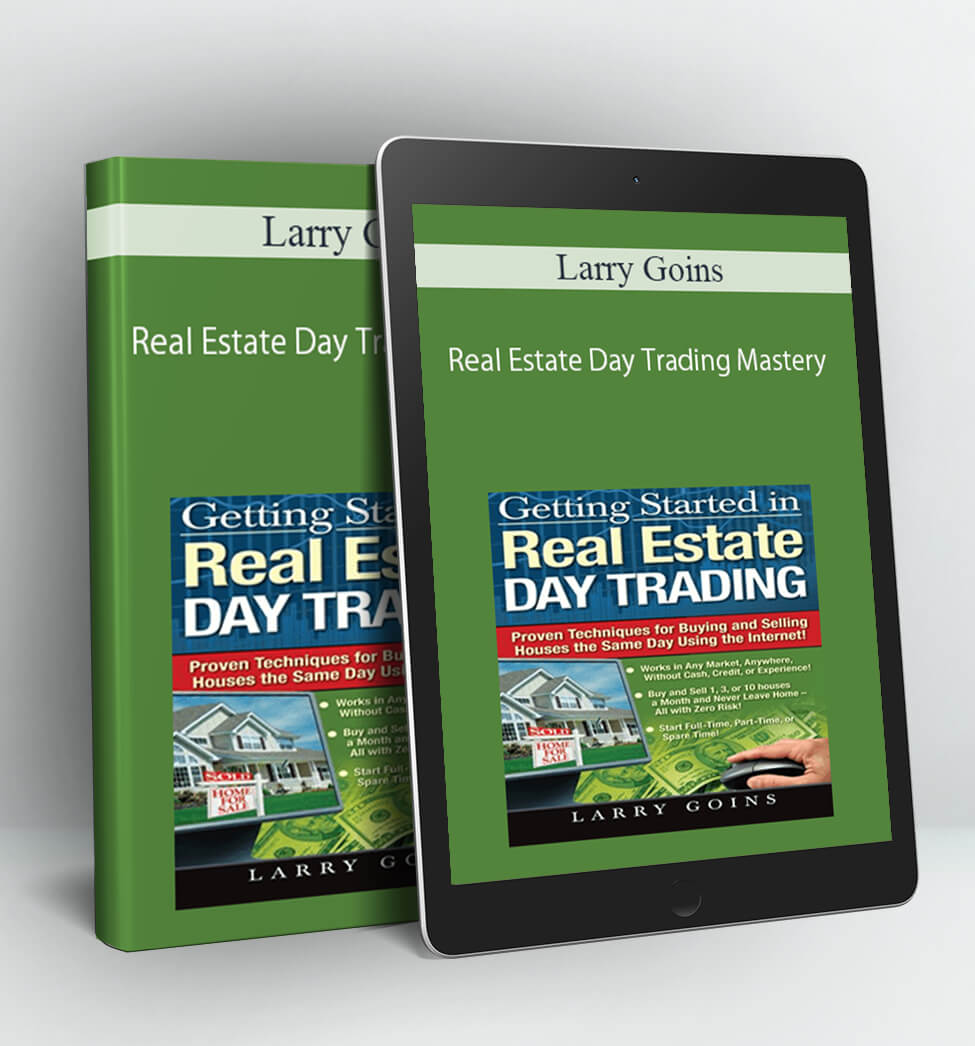 Real Estate Day Trading Mastery - Larry Goins