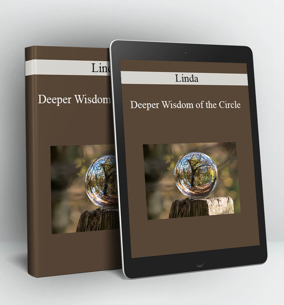 Deeper Wisdom of the Circle - Linda