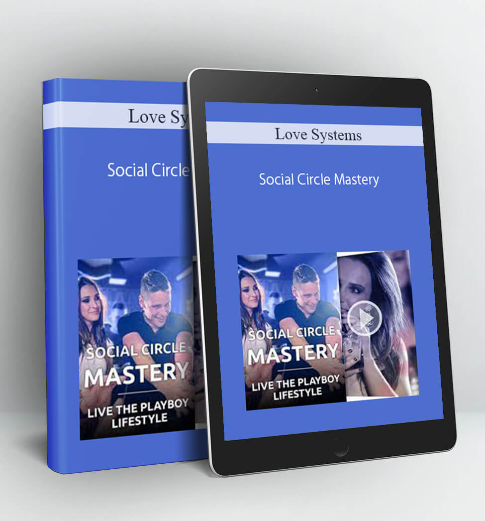 Social Circle Mastery - Love Systems