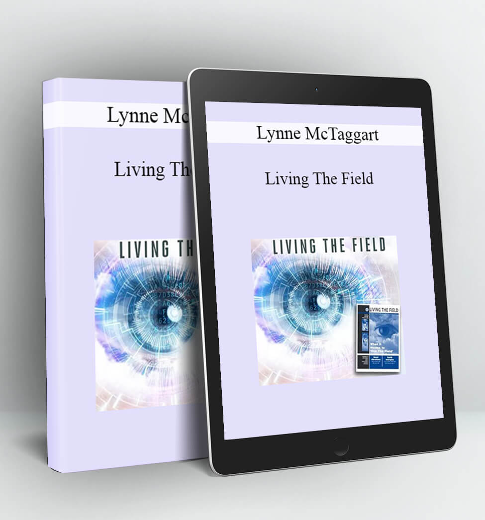 Living The Field - Lynne McTaggart