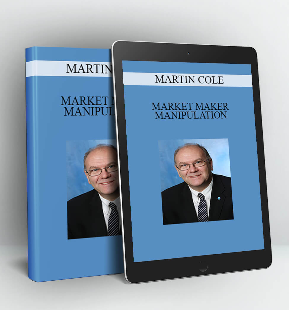 Market Maker Manipulation - Martin Cole