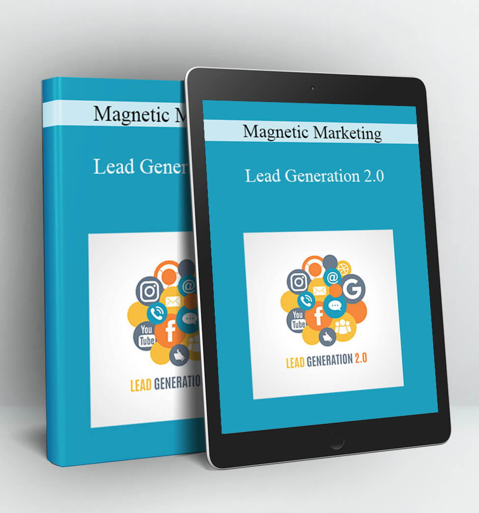 Lead Generation 2.0 - Magnetic Marketing