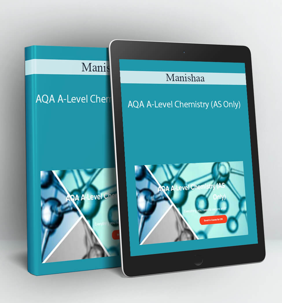 AQA A-Level Chemistry (AS Only) - Manishaa