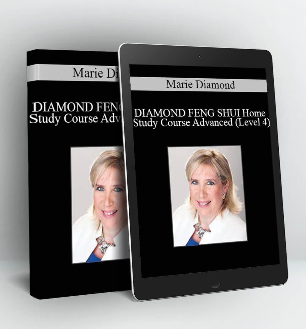 Diamond Feng Shui Home Study Course Advanced Level 4 - Marie Diamond