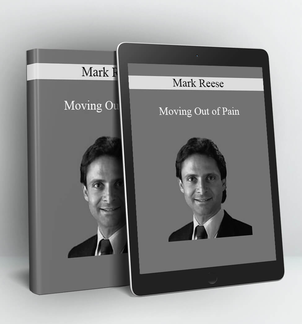Moving Out of Pain - Mark Reese