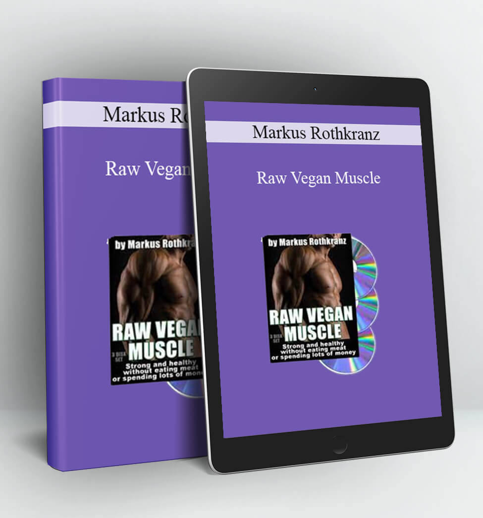 Raw Vegan Muscle - Markus Rothkranz