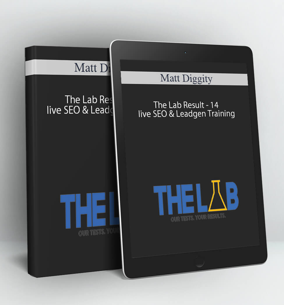 The Lab Result - 14 live SEO & Leadgen Training - Matt Diggity- The Lab Result - 14 live SEO & Leadgen Training