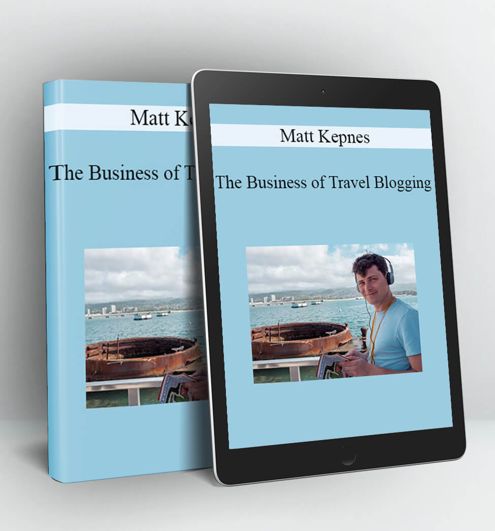 The Business of Travel Blogging - Matt Kepnes