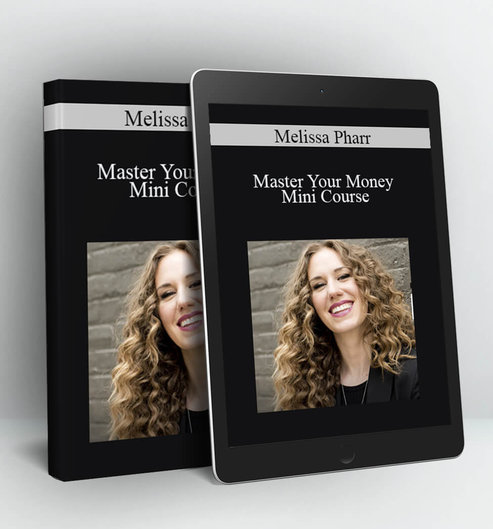 Master Your Money Mini Course - Melissa Pharr