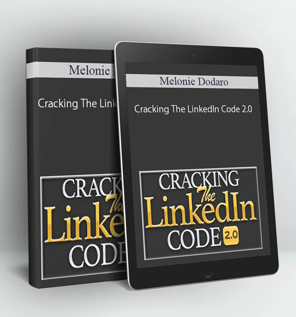 Cracking The LinkedIn Code 2.0 - Melonie Dodaro