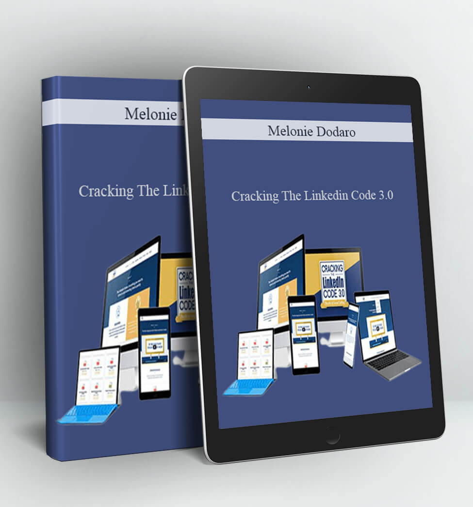 Cracking The Linkedin Code 3.0 - Melonie Dodaro