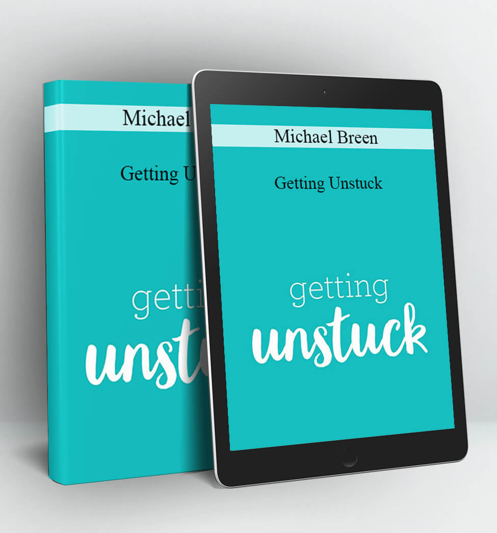 Getting Unstuck - Michael Breen