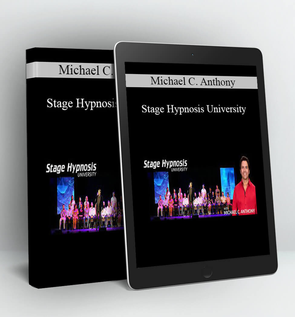 Stage Hypnosis University - Michael C. Anthony