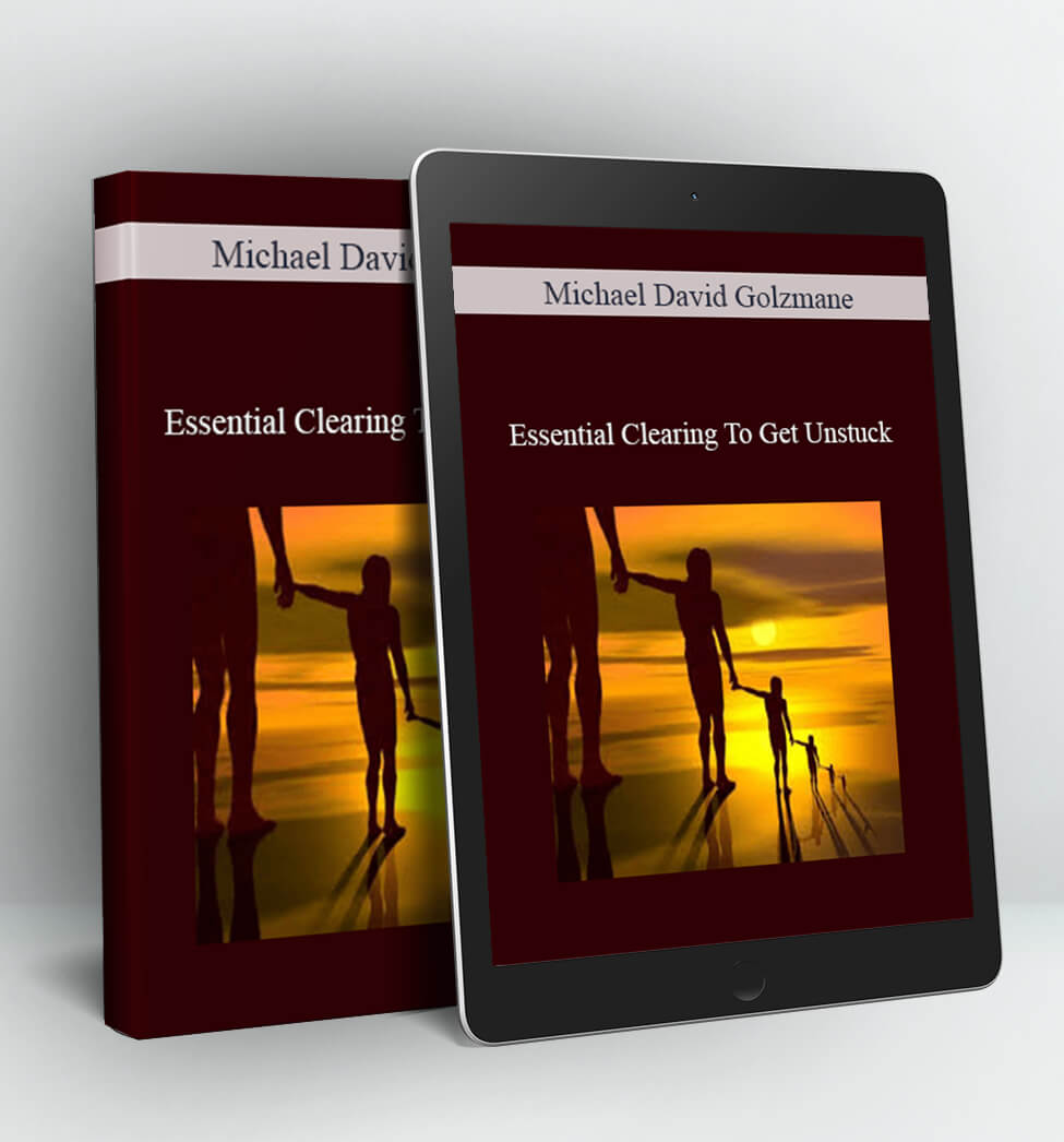 Essential Clearing to get unstuck — Liberate your ancestors going back 35 generations and free your life from inherited limitations family curses and blocks to success - Michael David Golzmane