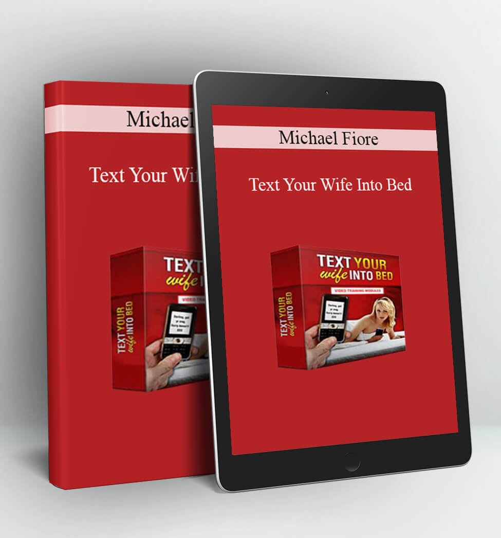 Text Your Wife Into Bed - Michael Fiore