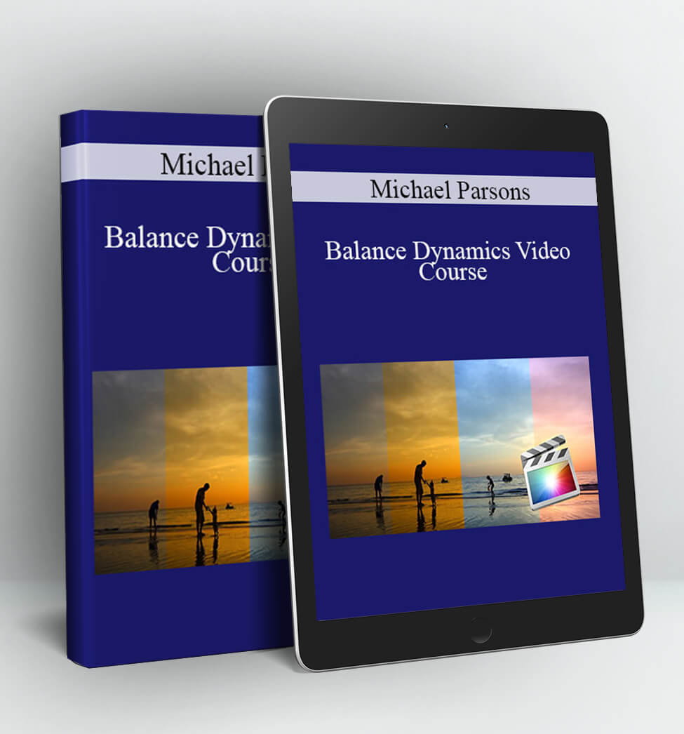 Balance Dynamics Video Course - Michael Parsons